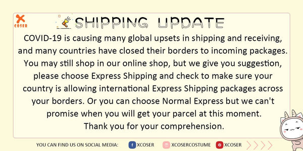 Xcoser INTERNATIONAL SHIPPING UPDATE | Xcoser International Costume Ltd.